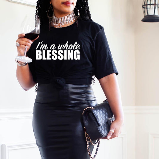 I’m A Whole Blessing Tshirt